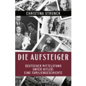 Die Aufsteiger, Strunck, Christina, Rowohlt Verlag, EAN/ISBN-13: 9783498007836