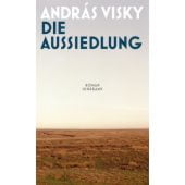 Die Aussiedlung, Visky, András, Suhrkamp, EAN/ISBN-13: 9783518432457