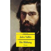 Die Bildung, Vallès, Jules, Unionsverlag, EAN/ISBN-13: 9783293710108