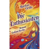 Die Enthusiasten, Orths, Markus, Galiani Berlin, EAN/ISBN-13: 9783869713304