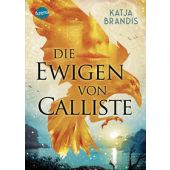 Die Ewigen von Calliste, Brandis, Katja, Arena Verlag, EAN/ISBN-13: 9783401607603