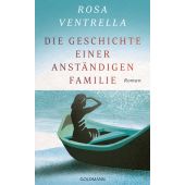 Die Geschichte einer anständigen Familie, Ventrella, Rosa, Goldmann Verlag, EAN/ISBN-13: 9783442315246