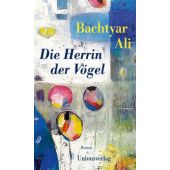 Die Herrin der Vögel, Ali, Bachtyar, Unionsverlag, EAN/ISBN-13: 9783293006140