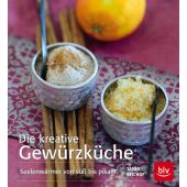 Die kreative Gewürzküche, Bischof, Tanja, BLV Buchverlag GmbH & Co. KG, EAN/ISBN-13: 9783835413108