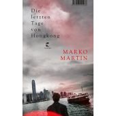Die letzten Tage von Hongkong, Martin, Marko, Tropen Verlag, EAN/ISBN-13: 9783608505238