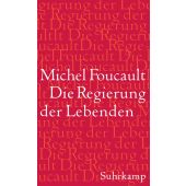 Die Regierung der Lebenden, Foucault, Michel, Suhrkamp, EAN/ISBN-13: 9783518586082