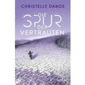 Die Spur der Vertrauten, Dabos, Christelle, Rotfuchs, EAN/ISBN-13: 9783757102227