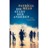 Die Stadt der Anderen, Melo, Patrícia, Unionsverlag, EAN/ISBN-13: 9783293006027