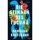 Die Stimmen des Yucumã, Kretzmann, Morgana, Insel Verlag, EAN/ISBN-13: 9783458644859