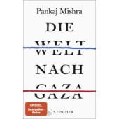 Die Welt nach Gaza, Mishra, Pankaj, Fischer, S. Verlag GmbH, EAN/ISBN-13: 9783103977042