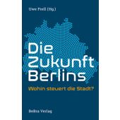 Die Zukunft Berlins, be.bra Verlag GmbH, EAN/ISBN-13: 9783814803289