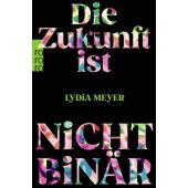Die Zukunft ist nicht binär, Meyer, Lydia, Rowohlt Verlag, EAN/ISBN-13: 9783499010606