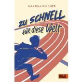 Zu schnell für diese Welt, Wildner, Martina, Beltz, Julius Verlag GmbH & Co. KG, EAN/ISBN-13: 9783407759702