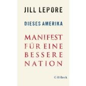 Dieses Amerika, Lepore, Jill, Verlag C. H. BECK oHG, EAN/ISBN-13: 9783406749209
