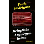 Dringliche Angelegenheiten, Rodríguez, Paula, Unionsverlag, EAN/ISBN-13: 9783293006003