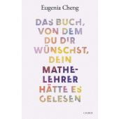 Das Mathe-Buch, von dem du dir wünschst, du hättest es schon zu Schulzeiten gelesen, Cheng, Eugenia, EAN/ISBN-13: 9783406822209
