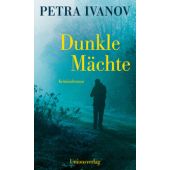 Dunkle Mächte, Ivanov, Petra, Unionsverlag, EAN/ISBN-13: 9783293006331