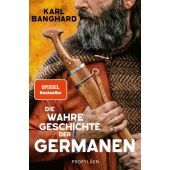 Die wahre Geschichte der Germanen, Banghard, Karl, Propyläen Verlag, EAN/ISBN-13: 9783549100905