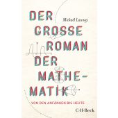 Der große Roman der Mathematik, Launay, Mickaël, Verlag C. H. BECK oHG, EAN/ISBN-13: 9783406819650