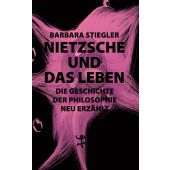 Nietzsche und das Leben, Stiegler, Barbara, MSB Matthes & Seitz Berlin, EAN/ISBN-13: 9783751820646
