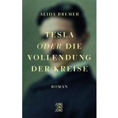 Tesla oder die Vollendung der Kreise, Bremer, Alida, Jung und Jung Verlag, EAN/ISBN-13: 9783990272862