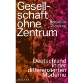 Gesellschaft ohne Zentrum, Ziemann, Benjamin, Reclam, Philipp, jun. GmbH Verlag, EAN/ISBN-13: 9783150114230