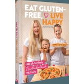 Eat gluten-free, live happy, Caudy, Aurélie, Christian Verlag, EAN/ISBN-13: 9783989510920