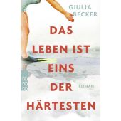 Das Leben ist eins der Härtesten, Becker, Giulia, Rowohlt Verlag, EAN/ISBN-13: 9783499610882