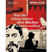 Was Sie schon immer über Bücher und ihre Autoren wissen wollten, Mental Floss, EAN/ISBN-13: 9783954163601
