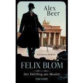 Felix Blom. Der Häftling aus Moabit, Beer, Alex, Blanvalet Taschenbuch Verlag, EAN/ISBN-13: 9783734112577