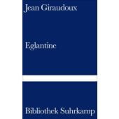 Eglantine, Giraudoux, Jean, Suhrkamp, EAN/ISBN-13: 9783518010198