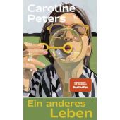 Ein anderes Leben, Peters, Caroline, Rowohlt Berlin Verlag, EAN/ISBN-13: 9783737101653
