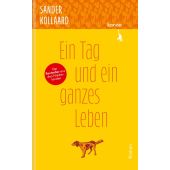 Ein Tag und ein ganzes Leben, Kollaard, Sander, Kanon Verlag Berlin GmbH, EAN/ISBN-13: 9783985681068