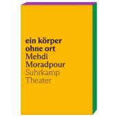 ein körper ohne ort, Moradpour, Mehdi, Suhrkamp, EAN/ISBN-13: 9783518431528