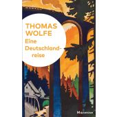 Eine Deutschlandreise, Wolfe, Thomas, Manesse Verlag GmbH, EAN/ISBN-13: 9783717524243