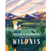 Opa Bär und Kleiner Bär suchen die Wildnis, Heikkilä, Cecilia, Dragonfly, EAN/ISBN-13: 9783748802266