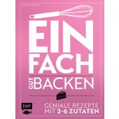 Einfach gut backen - Geniale Rezepte mit 2-6 Zutaten, Gugetzer, Gabriele, EAN/ISBN-13: 9783960930655