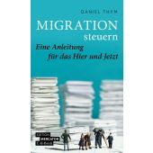 Migration steuern in der Einwanderungsgesellschaft, Thym, Daniel, Verlag C. H. BECK oHG, EAN/ISBN-13: 9783406830129