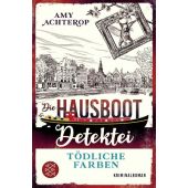 Die Hausboot-Detektei - Tödliche Farben, Achterop, Amy, Fischer, S. Verlag GmbH, EAN/ISBN-13: 9783596710447