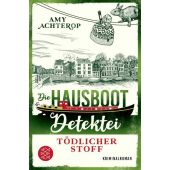 Die Hausboot-Detektei - Tödlicher Stoff, Achterop, Amy, Fischer, S. Verlag GmbH, EAN/ISBN-13: 9783596708956
