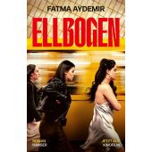Ellbogen, Aydemir, Fatma, Carl Hanser Verlag GmbH & Co.KG, EAN/ISBN-13: 9783446281783