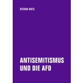 Antisemitismus und die AfD, Dietl, Stefan, Verbrecher Verlag GmbH, EAN/ISBN-13: 9783957326164