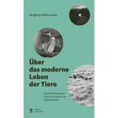 Über das moderne Leben der Tiere, Belorusets, Yevgenia, MSB Matthes & Seitz Berlin, EAN/ISBN-13: 9783751809672