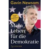 Mein Leben für die Demokratie, Newsom, Gavin, Fischer, S. Verlag GmbH, EAN/ISBN-13: 9783103977899