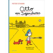 Otto von Irgendwas, Stamm, Peter, Atlantis Verlag in der Kampa Verlag AG, EAN/ISBN-13: 9783715230160