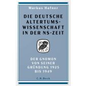 Die deutsche Altertumswissenschaft in der NS-Zeit, Hafner, Markus, Verlag C. H. BECK oHG, EAN/ISBN-13: 9783406829017