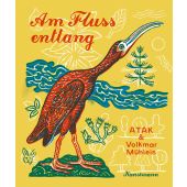 Am Fluss entlang, ATAK/Mühleis, Volkmar, Verlag Antje Kunstmann GmbH, EAN/ISBN-13: 9783956146596