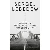 Titan oder Die Gespenster der Vergangenheit, Lebedew, Sergej, Fischer, S. Verlag GmbH, EAN/ISBN-13: 9783103975222