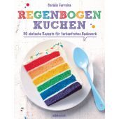 Regenbogenkuchen 30 einfache Rezepte für farbenfrohes Backwerk, Ferreira, Coralie, Südwest Verlag, EAN/ISBN-13: 9783517096391
