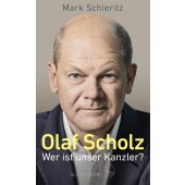 Olaf Scholz - Wer ist unser Kanzler?, Schieritz, Mark, Fischer, S. Verlag GmbH, EAN/ISBN-13: 9783103971583
